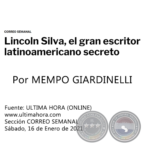 LINCOLN SILVA, EL GRAN ESCRITOR LATINOAMERICANO SECRETO - Por MEMPO GIARDINELLI - Sábado, 16 de Enero de 2021   